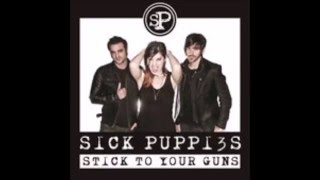 Sick Puppies   Stick To Your Guns