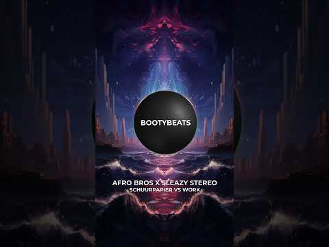 Afro Bros x Sleazy Stereo   Schuurpapier vs Work (Mashup)  #dancehall #afrobros #bootybeats #mashup