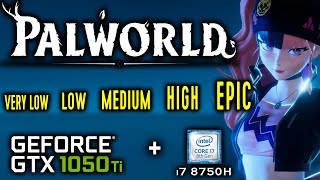 GTX 1050 Ti in Palworld - Benchmark All Graphics Setting