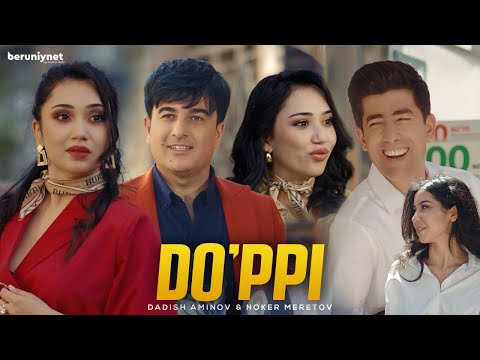 Dadish Aminov & Noker Meretov - Do'ppi (Official Music Video 2025)