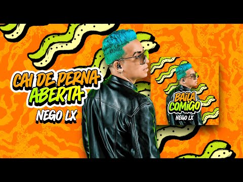 NEGO LX, JOHN JOHNIS - CAI DE PERNA ABERTA (BAILA COMIGO)