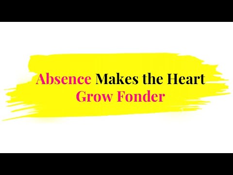 Absence Makes the Heart Grow Fonder | 1Minute English Proverb