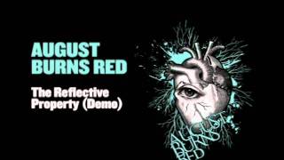 AUGUST BURNS RED The Reflective Property (Demo)