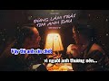 Karaoke ĐỪNG LÀM TRÁI TIM ANH ĐAU Unofficial Karaoke Beat Gốc Có Bè