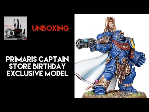 Primaris Store Birthday Captain Unboxing