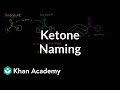 Ketone naming | Aldehydes and ketones | Organic chemistry | Khan Academy