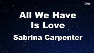 All We Have Is Love - Sabrina Carpenter Karaoke 【With Guide Melody】 Instrumental