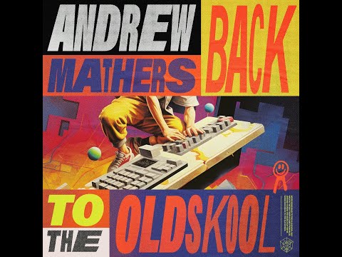 Andrew Mathers - Back To The Oldskool (Extended Mix)