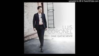 Luis Coronel - Dime Que Se Siente [Estudio 2017]