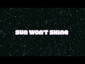 Sun Won't Shine - Original song 