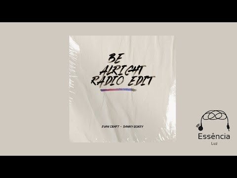 Evan Craft - Be Alright - Radio Edit ft. Danny Gokey