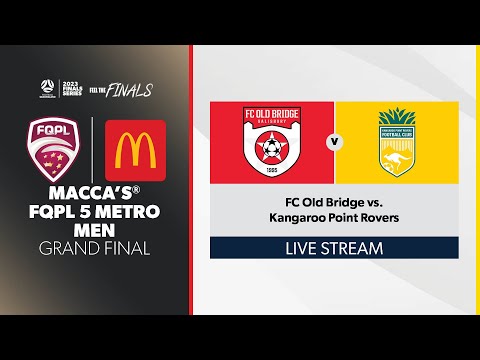 Macca's® FQPL 5 Metro Men Grand Final - FC Old Bridge vs. Kangaroo Point Rovers