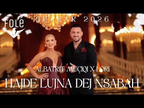 Albatrit Muçiqi & Lori - Hajde lujna dej nsabah #gezuar2026