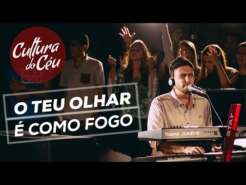 O Teu olhar é como fogo - Davi Fernandes & Cultura do Céu (DVD Céu e Terra se Encontram)