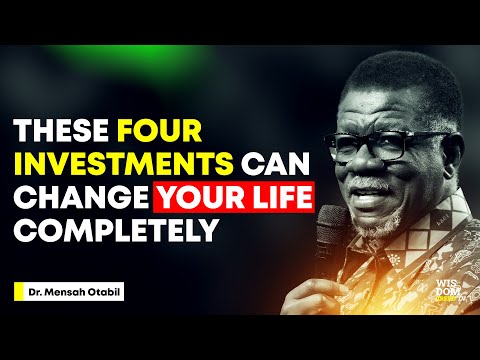 4 Investments That Can change Your Life Completely - MENSA OTABIL MESSAGES