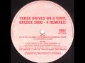 THREE DRIVES ON A VINYL   Greece 2000  Olav Basoski Work'm to Death Funkmeister remix