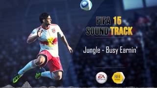 Jungle - Busy Earnin&#39; (FIFA 15 Soundtrack)