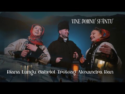 @DianaLunguOficial x @Gabriel_Treteag x @AlexandraDanOficial  - Vine Domnu' Sfântu'