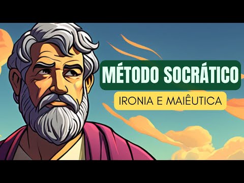 MÉTODO SOCRÁTICO: Ironia e Maiêutica | SÓCRATES