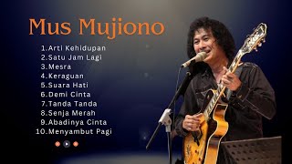 Download lagu Mus Mujiono ♪ Full Album Terbaik | Satu Jam Lagi Tanda Tanda Arti Kehidupan | Lagu Nostalgia Hits ♬ mp3