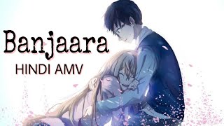 Banjaara  AMV   Anime In Hindi
