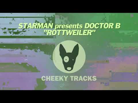 Starman presents Doctor B - Rottweiler (Cheeky Tracks)