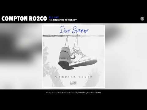 Compton Ro2co - All Lat (Official Audio) (feat. Sizzle the Toxicbaby)