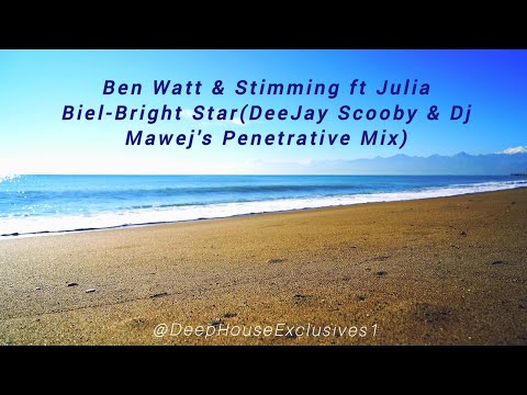 Ben Watt & Stimming ft Julia Biel - Bright Star(DeeJay Scooby & Dj Maweja's Penetrative Mix)