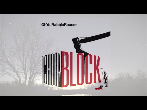 OhYe RabbleRouser - Chop Block (Lyric Video)