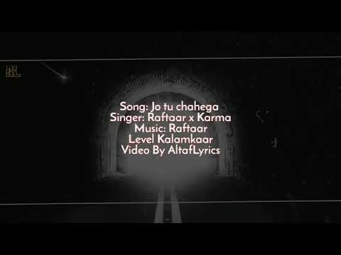 Jo tu chahega - Lyrics Full Song | Raftaar x Karma