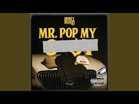 Mr. Pop My Shit