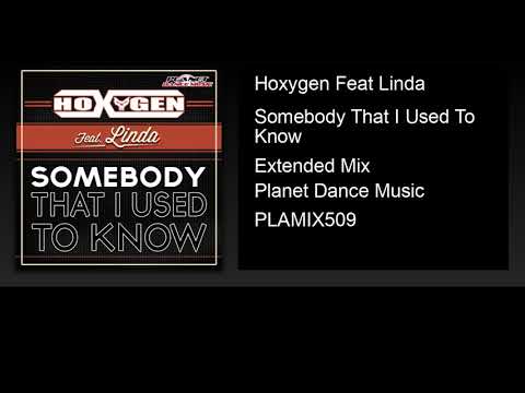 Hoxygen Feat Linda - Somebody That I Used To Know (Extended Mix)