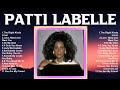 Patti LaBelle Top 10 Best Songs Best Collection 2024 Popular Songs