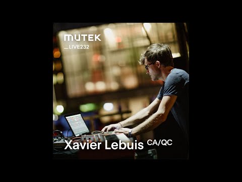 MUTEKLIVE232 - Xavier Lebuis