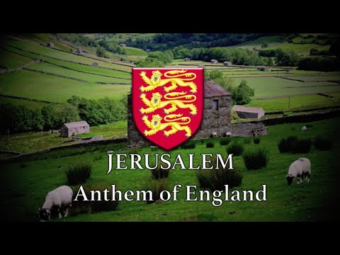 Jerusalem - Unofficial Anthem of England