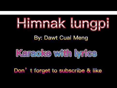 Him nak lungpi Karaoke With Lyrics || Dawt Cuai Meng