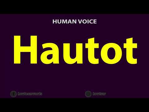 How to Pronounce Hautot