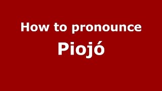 How to pronounce Piojó