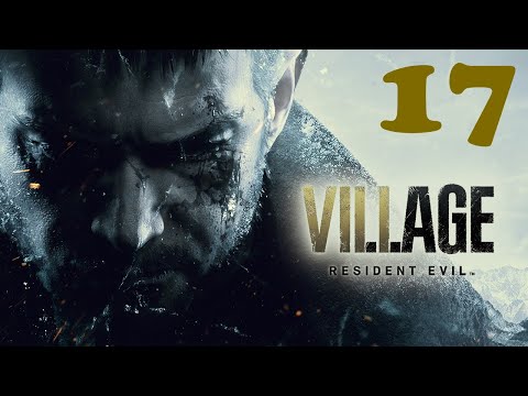 Let's Play Resident Evil Village - Part 17 - PC Gameplay Max Settings