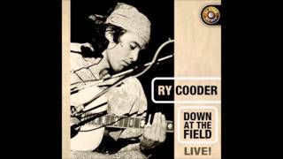 RY COODER - "YOU'VE BEEN DOING SOMETHING WRONG" FROM "DOWN AT THE FIELD - 1974 RADIO BROADCAST"