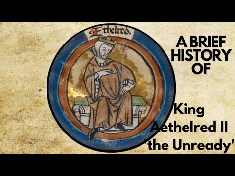 A Brief History of King Aethelred II 'the Unready' 978-1016