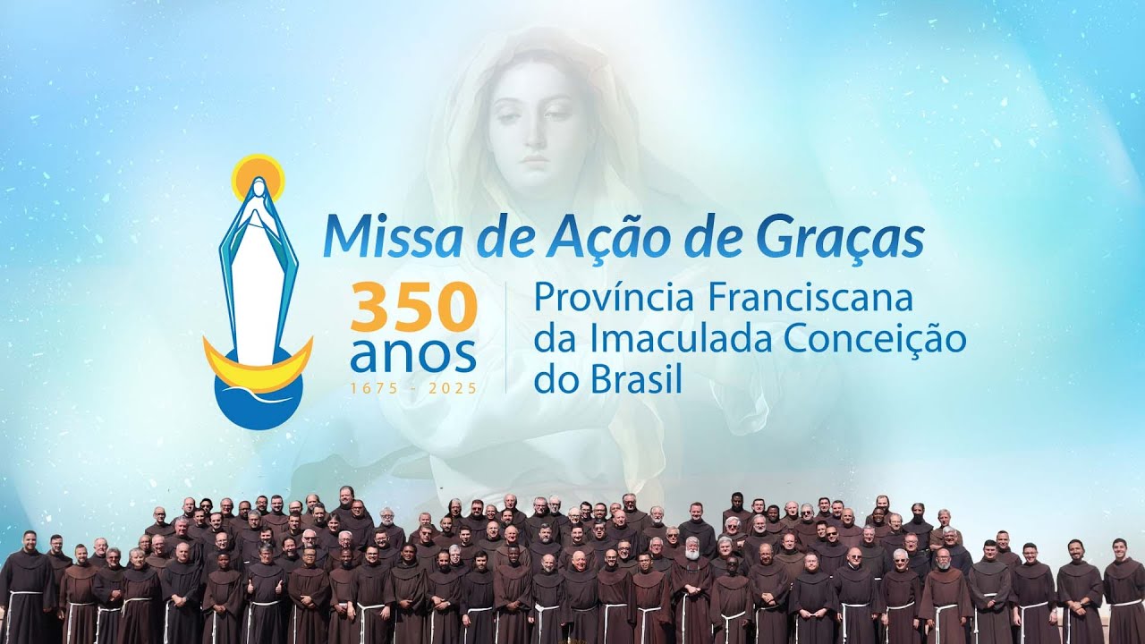 Ação de Graças pelos 350 anos da Província Franciscana da Imaculada Conceição do Brasil