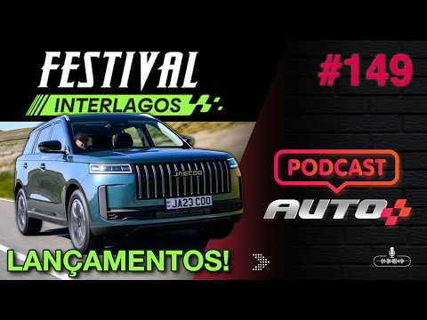 Auto+ Podcast #149 - TODOS OS LANÇAMENTOS DO FESTIVAL INTERLAGOS