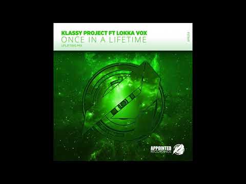 Klassy Project - Once In A Lifetime ft Lokka Vox (Uplifting Mix)
