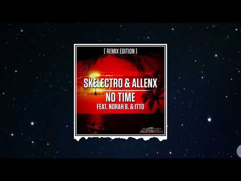 Skelectro & Allenx feat. Norah B. & Itto - No Time (Adalwolf Remix)