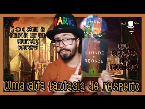 A Cidade de Bronze - Projeto 12 livros / 12 favoritos - Julho | Mark o Leitor