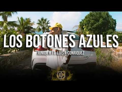 Los Botones Azules - Junior H Ft. Luis r Conriquez - LETRA 🔥🔥