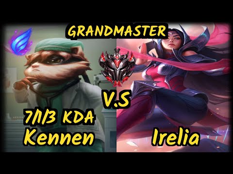 LEP (KENNEN) vs IRELIA - 7/1/3 KDA TOP GAMEPLAY - BR Ranked GRANDMASTER