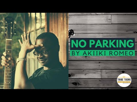 AKIIKI ROMEO - NO PARKING | BEST RUNYORO-RUTOORO SONGS OF ALL TIME