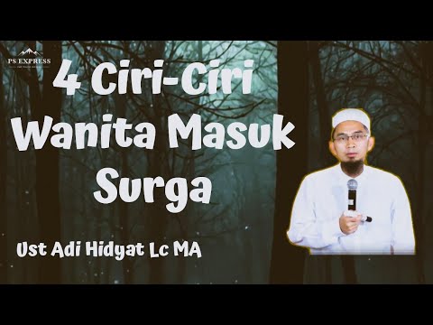 4 Ciri ciri Wanita Yang Masuk Surga Ust Adi Hidayat